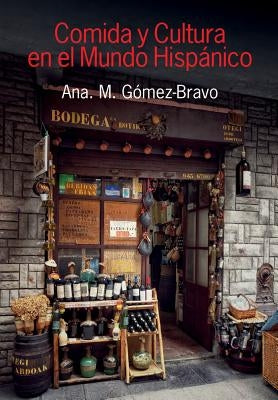 Comida y cultura en el mundo hispanico (Food and Culture in the Hispanic World) - Paperback | Diverse Reads
