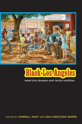 Black Los Angeles: American Dreams and Racial Realities - Paperback | Diverse Reads