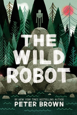 The Wild Robot (Wild Robot Series #1) - Hardcover | Diverse Reads