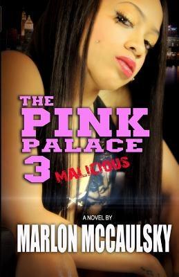 The Pink Palace 3: Malicious - Paperback |  Diverse Reads