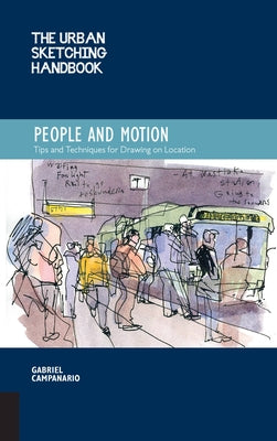 The Urban Sketching Handbook People and Motion: Tips and Techniques for Drawing on Location - Paperback | Diverse Reads