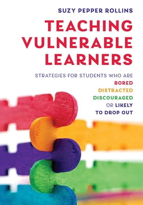Teaching Vulnerable Learners: Strategies for Students who are Bored, Distracted, Discouraged, or Likely to Drop Out - Paperback | Diverse Reads