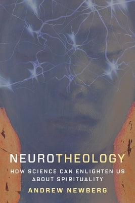 Neurotheology: How Science Can Enlighten Us About Spirituality - Hardcover | Diverse Reads