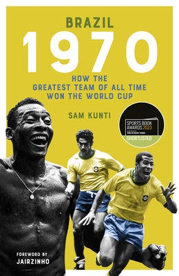 The Brazil 1970: (Shortlisted for the Sunday Times Sports Book Awards 2023) - Hardcover | Diverse Reads