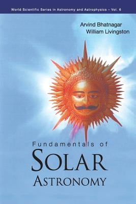 Fundamentals Of Solar Astronomy / Edition 1 - Paperback | Diverse Reads