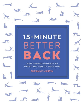 15-Minute Better Back: Four 15-Minute Workouts To Strengthen, Stabilize, And Soothe - Paperback | Diverse Reads
