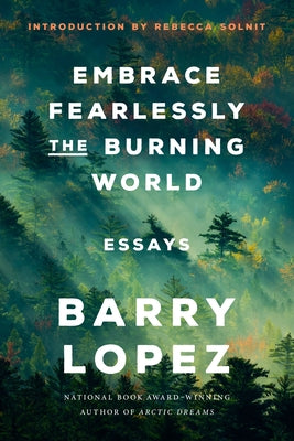 Embrace Fearlessly the Burning World: Essays - Paperback | Diverse Reads