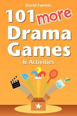 101 More Drama Games and Activities - Paperback | Diverse Reads