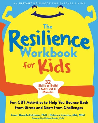 The Resilience Workbook for Kids: Fun CBT Activities to Help You Bounce Back from Stress and Grow from Challenges - Paperback | Diverse Reads