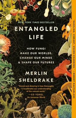 Entangled Life: How Fungi Make Our Worlds, Change Our Minds & Shape Our Futures - Paperback | Diverse Reads