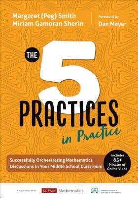 The Five Practices in Practice [Middle School]: Successfully Orchestrating Mathematics Discussions in Your Middle School Classroom / Edition 1 - Paperback | Diverse Reads