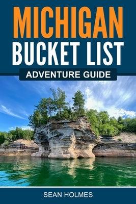 Michigan Bucket List Adventure Guide - Paperback | Diverse Reads