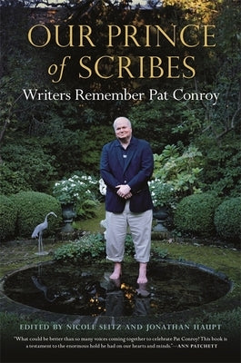 Our Prince of Scribes: Writers Remember Pat Conroy - Paperback | Diverse Reads