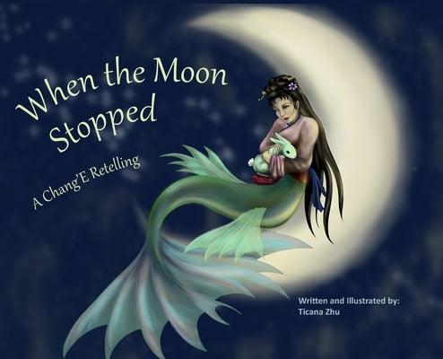 When the Moon Stopped - Hardcover | Diverse Reads