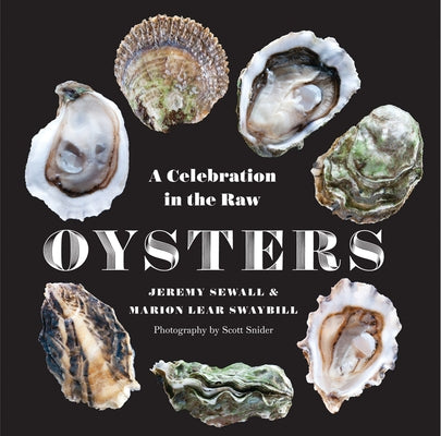 Oysters: A Celebration in the Raw - Hardcover | Diverse Reads