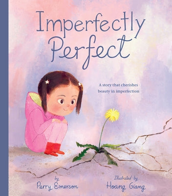 Imperfectly Perfect: A Story That Cherishes Beauty in Imperfection - Hardcover | Diverse Reads