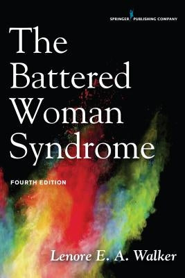 The Battered Woman Syndrome, Fourth Edition / Edition 4 - Paperback | Diverse Reads