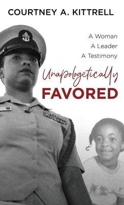 Unapologetically Favored: A woman. A leader. A testimony. - Hardcover | Diverse Reads