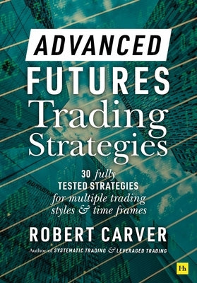 Advanced Futures Trading Strategies - Hardcover | Diverse Reads