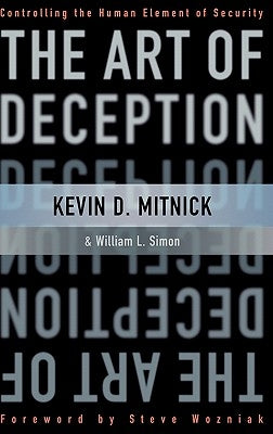 The Art of Deception: Controlling the Human Element of Security / Edition 1 - Hardcover | Diverse Reads