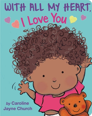 With All My Heart, I Love You - Board Book | Diverse Reads