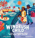 Windrush Child: The Tale of a Caribbean Child Who Faced a New Horizon - Hardcover |  Diverse Reads