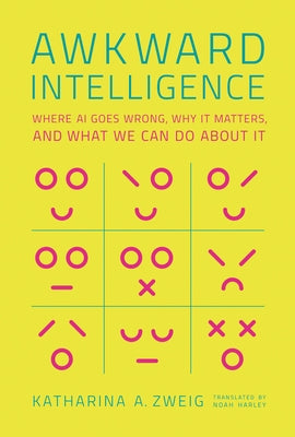 Awkward Intelligence: Where AI Goes Wrong, Why It Matters, and What We Can Do about It - Hardcover | Diverse Reads