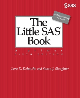 The Little SAS Book: A Primer, Sixth Edition - Paperback | Diverse Reads