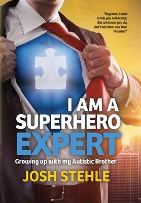 I am a Superhero Expert: Growing up with my Autistic Brother - Hardcover | Diverse Reads
