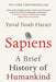 Sapiens: A Brief History of Humankind - Hardcover | Diverse Reads