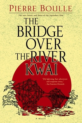 The Bridge Over the River Kwai: A Novel - Paperback | Diverse Reads