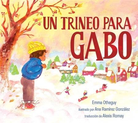 Un Trineo Para Gabo (a Sled for Gabo) - Hardcover