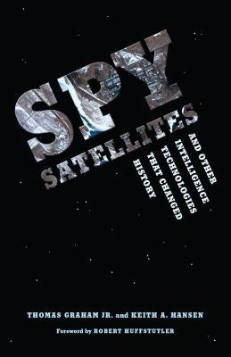 Spy Satellites and Other Intelligence Technologies that Changed History - Paperback | Diverse Reads