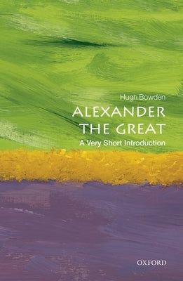 Alexander the Great: A Very Short Introduction - Paperback | Diverse Reads