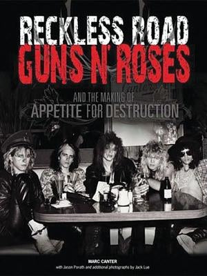 Reckless Road: Guns N' Roses and the Making of Appetite for Destruction - Paperback | Diverse Reads