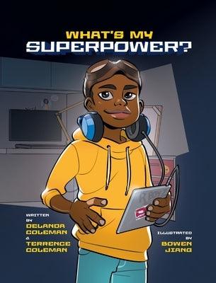 What's My Superpower: Discovering Your Unique Strengths - Hardcover |  Diverse Reads