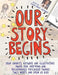 Our Story Begins: Your Favorite Authors and Illustrators Share Fun, Inspiring, and Occasionally Ridiculous Things They Wrote and Drew as Kids - Paperback | Diverse Reads