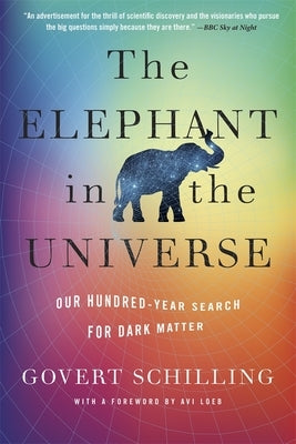 The Elephant in the Universe: Our Hundred-Year Search for Dark Matter - Paperback | Diverse Reads