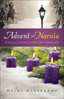 Advent in Narnia: Reflections for the Season - Paperback | Diverse Reads