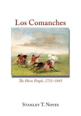 Los Comanches: The Horse People, 1751-1845 - Paperback | Diverse Reads