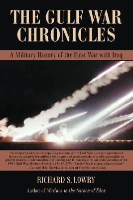 The Gulf War Chronicles: A Military History of the First War with Iraq - Paperback | Diverse Reads