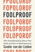 Foolproof: Why Misinformation Infects Our Minds and How to Build Immunity - Hardcover | Diverse Reads