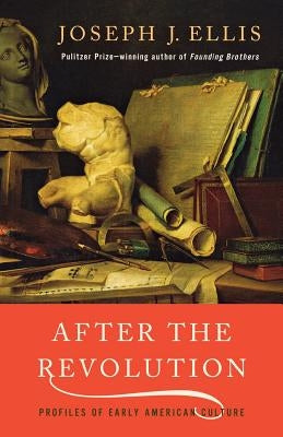After the Revolution: Profiles of Early American Culture - Paperback | Diverse Reads