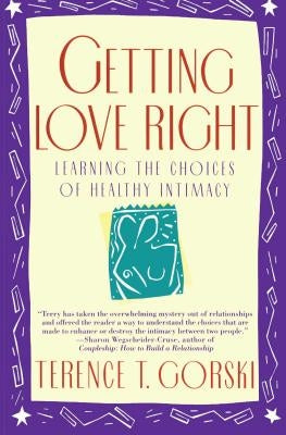 Getting Love Right: Learning the Choices of Healthy Intimacy - Paperback | Diverse Reads