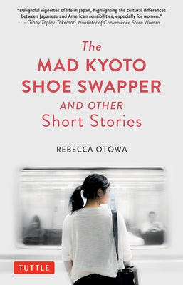 The Mad Kyoto Shoe Swapper and Other Short Stories - Hardcover | Diverse Reads
