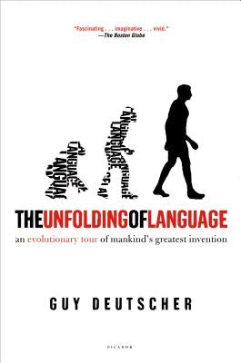The Unfolding of Language: An Evolutionary Tour of Mankind's Greatest Invention - Paperback | Diverse Reads