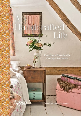 A Handcrafted Life: Creating a Sustainable Cottage Sanctuary - Hardcover | Diverse Reads