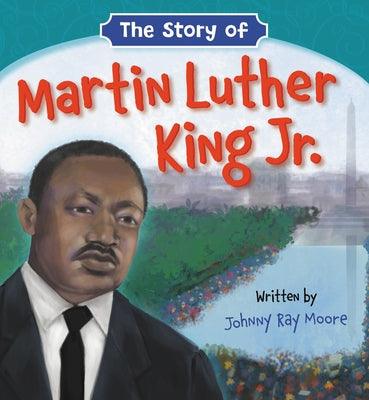 The Story of Martin Luther King Jr. - Board Book |  Diverse Reads