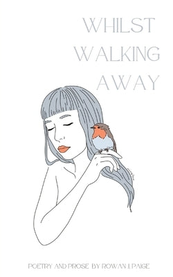 Whilst Walking Away: poetry and prose - Paperback | Diverse Reads