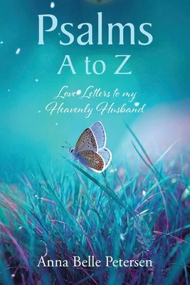 Psalms A to Z: Love Letters to my Heavenly Husband - Paperback | Diverse Reads